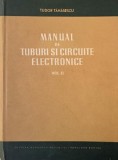 Manual Tuburi si Circuite Electronice Vol II Tudor Tanasescu Carte Noua sau Anticariat Stare Buna