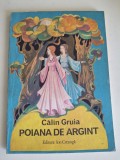 CALIN GRUIA - POIANA DE ARGINT - carte de povesti
