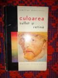 Culoarea suflet si retina - Camelian Demetrescu 135 pagini+ ilustratii, an 1965