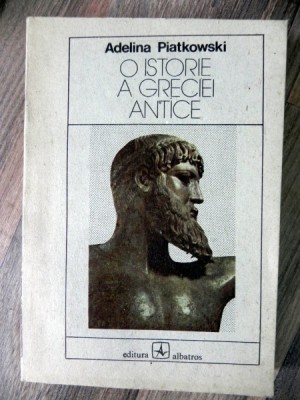 O istorie a Greciei Antice de Adelina Piatkowski foto