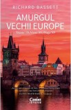 Amurgul vechii europe. Trieste &#039;89, Viena &#039;85, Praga &#039;89 - Richard Bassett, 2022