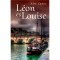 L&eacute;on &eacute;s Louise - Alex Capus