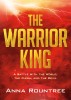The Warrior King: A Battle with the World, the Flesh, and the Devil