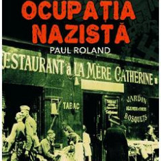 Viata sub ocupatia nazista - Paul Roland