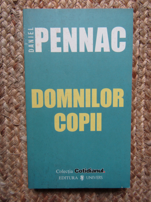 Daniel Pennac - Domnilor copii (editia 2006)