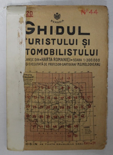 GHIDUL TURISTULUI SI AUTOMOBILISTULUI , HARTA ROMANIEI , CAROUL 44 - CRAIOVA de M.D. MOLDOVEANU , 1936