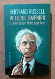 Viitorul omenirii si alte eseuri deloc populare. Editura Humanitas, 2021 - Bertrand Russell