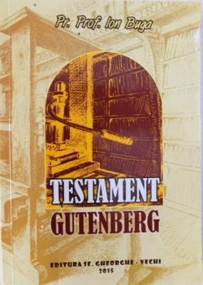 TESTAMENT GUTENBERG de PR, PROF. ION BUGA , 2015 foto