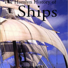 THE HAMLYN HISTORY OF SHIPS Album - Bernard Ireland - Bounty Books, 2007, 192p