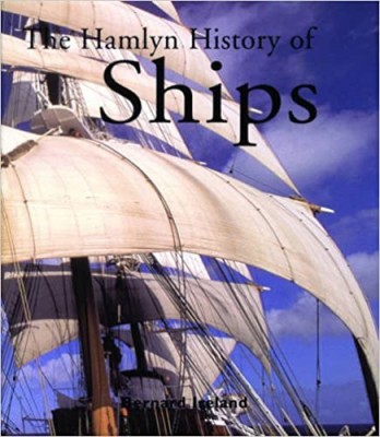 THE HAMLYN HISTORY OF SHIPS Album - Bernard Ireland - Bounty Books, 2007, 192p foto
