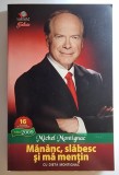 Măn&acirc;nc, slăbesc și mă mențin - autor Michel Montignac