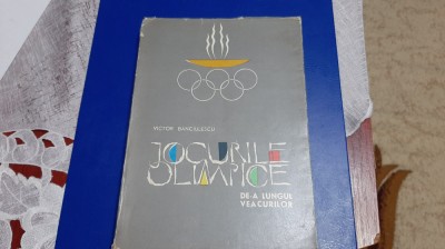 carte Jocurile Olimpice de-a lungul veacurilor de V. Banciulescu foto