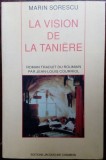 Cumpara ieftin MARIN SORESCU: LA VISION DE LA TANIERE(VIZIUNEA VIZUINII IN LIMBA FRANCEZA/1991)