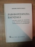 PARODONTOPATIA ESENTIALA de GRIGORE OSIPOV SINESTI , Bucuresti 1976