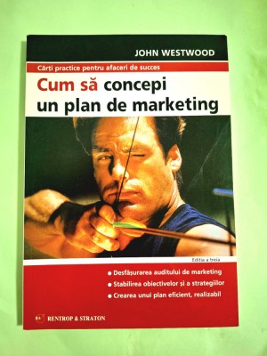 Cum sa concepi un plan de marketing- John Westwood foto