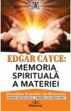 Edgar Cayce: Memoria spirtuala a materiei - Dorothee Koechlin de Bizemont