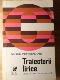 TRAIECTORII LIRICE-MIHAIL PETROVEANU