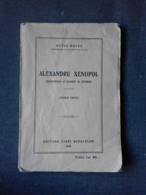 ALEXANDRU XENOPOL. TEORETICIAN SI FILOZOF AL ISTORIEI - OCTAV BOTEZ foto