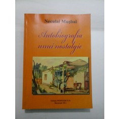Autobiografia unui nostalgic - Neculai Musbal