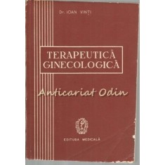 Terapeutica Ginecologica - Ioan Vinti - Tiraj: 5150 Exemplare