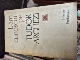 L-am cunoscut pe Tudor Arghezi vintage