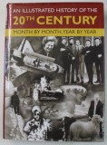 AN ILLUSTRATED HISTORY OF 20TH CENTURY , MONTH BY MONTH , YEAR BY YEAR , 1999