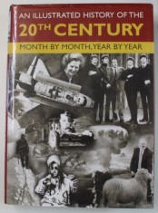 AN ILLUSTRATED HISTORY OF 20TH CENTURY , MONTH BY MONTH , YEAR BY YEAR , 1999