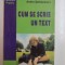 CUM SE SCRIE UN TEXT EDITIA A II A - ANDRA SERBANESCU 2001