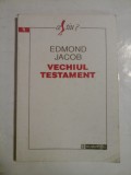 VECHIUL TESTAMENT - EDMOND JACOB