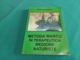 METODA MARCU &Icirc;N TERAPEUTICA MEDICINII NATURISTE *NICOLAE MARCU / 1999 * 20