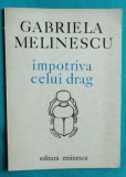 Gabriela Melinescu &ndash; Impotriva celui drag ( prima editie )