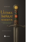 Ultimul imparat nemuritor - Andrei Ruse