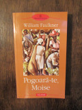 Pogoară-te, Moise - William Faulkner, Polirom