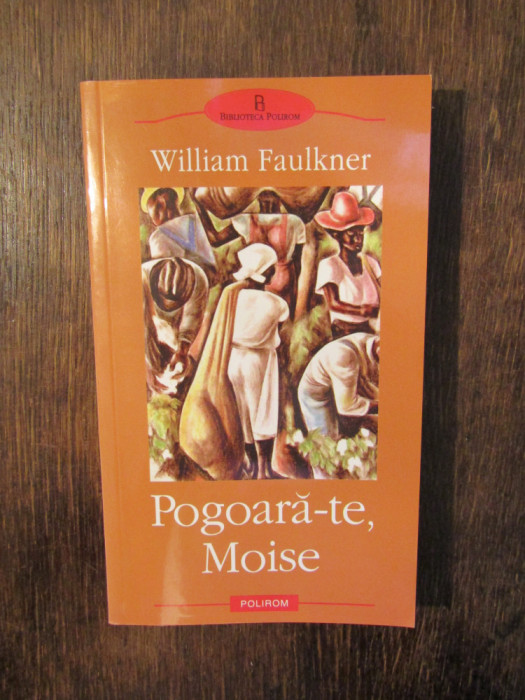 Pogoară-te, Moise - William Faulkner