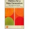 Nick Pearce and Julia Margo - Politics for a New Generation - The
