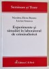 EXPERIMENTE SI SIMULARI IN LABORATORUL DE CRIMINALISTICA - NICOLETA ELENA BUZATU, LUCIAN IONESCU, 2010, EDITURA BECK, DREPT