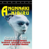 Anunnaki din Nibiru - Gerald R. Clark