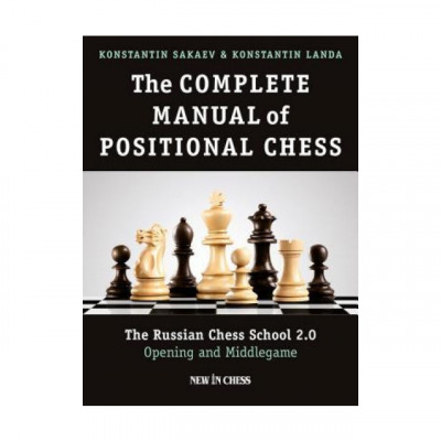 The Complete Manual of Positional Chess: The Russian Chess School 2.0 - Opening and Middlegame foto