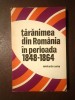 Constantin Corbu - Țărănimea din Rom&acirc;nia &icirc;n perioada 1848-1864
