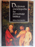 DICTIONAR ENCICLOPEDIC DE PERSONAJE BIBLICE de MARTIN BOCIAN , 1996