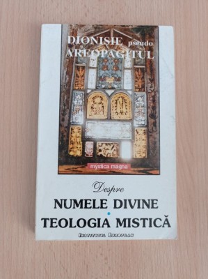 Despre numele divine. Teologia mistica - Dionisie pseudo-Areopagitul foto