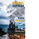 Trenul copiilor - Anca Irina Ionescu, Viola Ardone