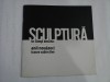 SCULPTURA IN CAMP DESCHIS - ANII NOUAZECI TRASEE SUBIECTIVE - ANGELA BONTAS, ALINA BUGA, DUMITRU COJOCARU,ETC