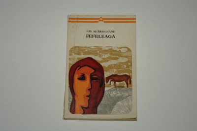 Fefeleaga - Ion Agarbiceanu foto