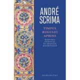 Timpul rugului aprins - Andre Scrima