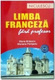 Limba franceza fara profesor | Maria Braescu , Mariana Perisanu