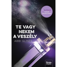 Te vagy nekem a vesz&eacute;ly - A Sea Breeze sorozat hetedik k&ouml;tete - Abbi Glines