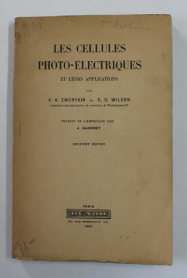 LE CELLULES PHOTO - ELECTRIQUES ET LEUR APPLICATIONS par V.K. ZWORYKIN et E.D.WILSON , 1937 foto