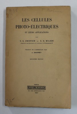 LE CELLULES PHOTO - ELECTRIQUES ET LEUR APPLICATIONS par V.K. ZWORYKIN et E.D.WILSON , 1937 foto