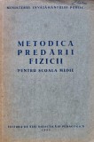 Metodica Predarii Fizicii Scoala Medie 1953, 682pg, Editura Didactica si Pedagogica, Stare Foarte Buna, Coperta Brosata